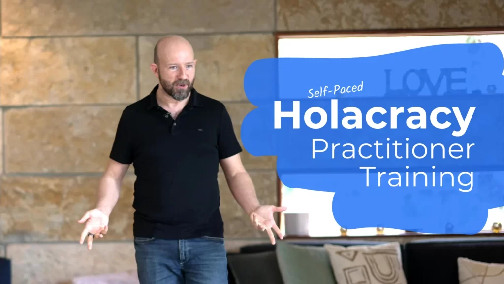 Self Paced Holacracy Practitioner Training